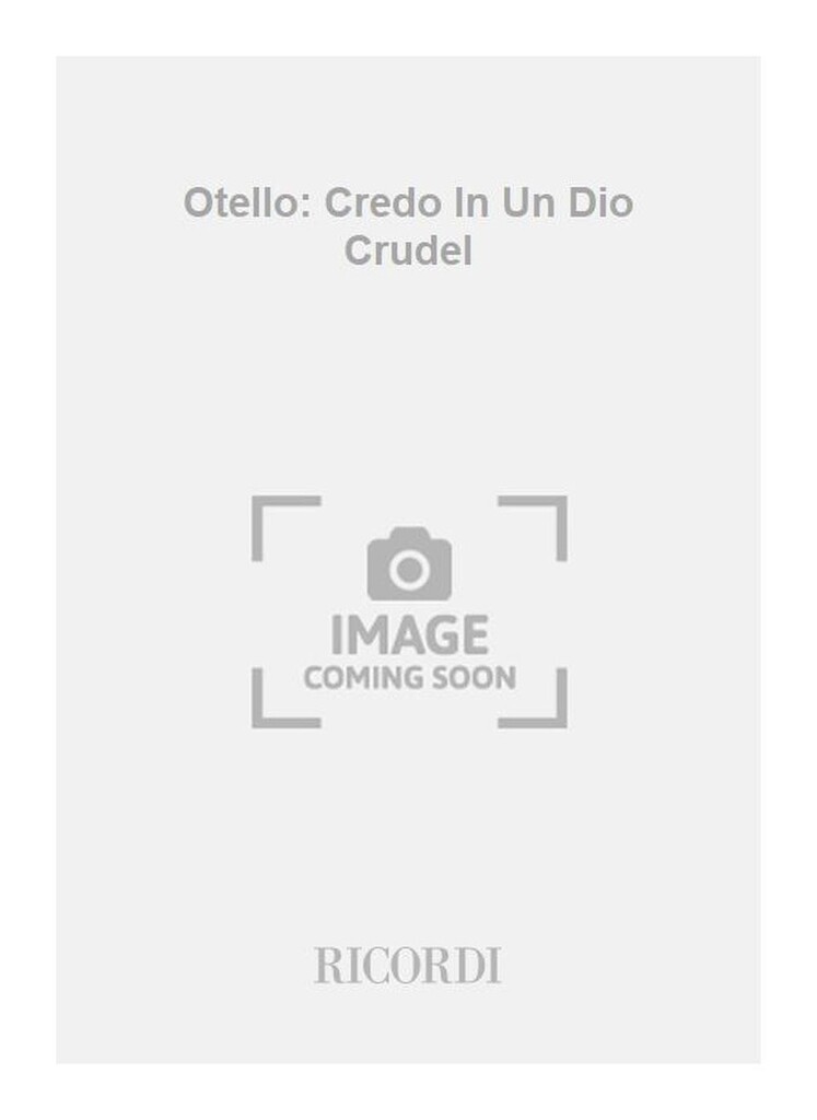 Otello: Credo In Un Dio Crudel
